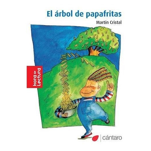 Arbol De Papafritas, El, De Cristal, Martin. Editorial Cantaro, Tapa Encuadernación En Tapa Blanda O Rústica En Español