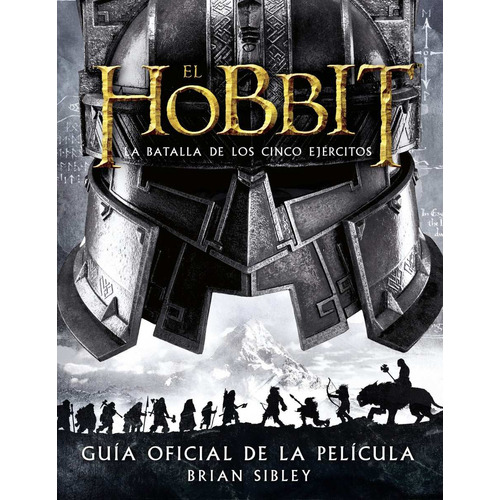 Hobbit: La Batalla De Los Cinco Ejercitos, El. Guia Oficial