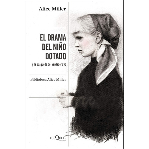 El drama del niÃÂ±o dotado, de Miller, Alice., vol. 1.0. Editorial Tusquets Editores S.A., tapa blanda, edición 1.0 en español, 2020
