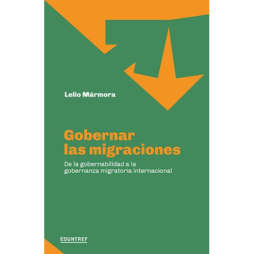 Gobernar Las Migraciones, De Luis Marmora. Editorial Eduntref, Tapa Blanda En Español