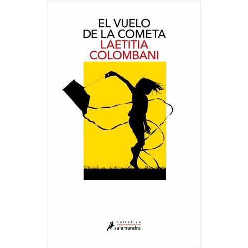 VUELO DE LA COMETA, EL - LAETITIA COLOMBANI, de Laetitia Colombani. Editorial Salamandra en español