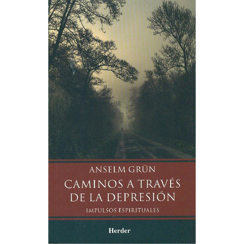Caminos A Traves De La Depresion, De Grün, Anselm. Editorial Herder, Tapa Blanda, Edición 1 En Español, 2008