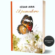 Libro El Panadero Cesar Aira Mansalva