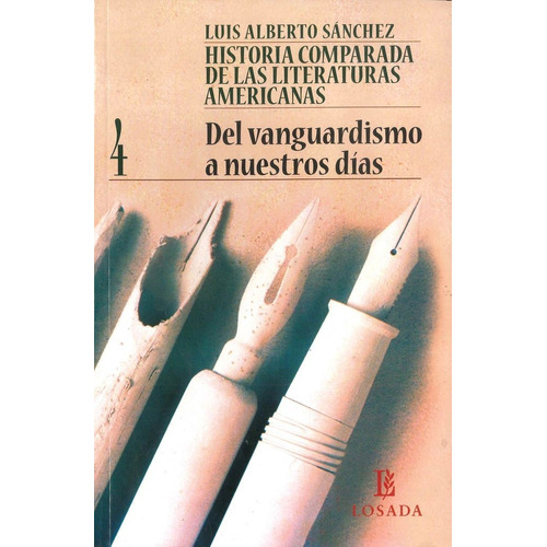 Historia Comparada Literatura Americana Tomo 4, De Sanchez Luis Alberto. Editorial Losada En Español