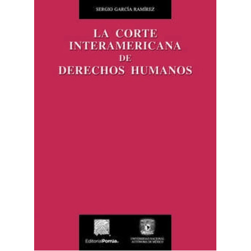 La Corte Interamericana De Derechos Humanos, De García Ramírez, Sergio. Editorial Porrúa México En Español