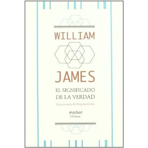 El Significado De La Verdad, De William James. Editorial Marbot Ediciones (w), Tapa Blanda En Español