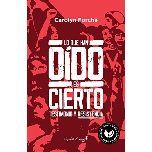 Lo Que Han Oido Es Cierto, De Forche Carolyn. Editorial Capitán Swing Libros, Tapa Blanda En Español, 9999