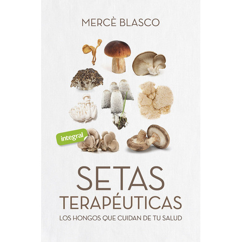 SETAS TERAPEUTICAS, de Blasco Gimeno, Mercedes. Editorial Rba Integral, tapa blanda en español
