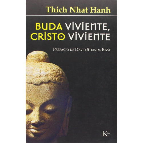 Buda viviente, Cristo viviente: Prólogo de David Steindl-Rast, de Hanh, Thich Nhat. Editorial Kairos, tapa blanda en español, 2006