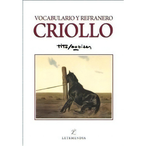 Vocabulario Y Refranero Criollo   3 Ed, De Tito Saubidet. Editorial Letemendia, Tapa Blanda, Edición 2011 En Español