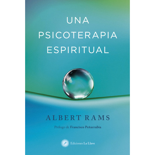 Una Psicoterapia Espiritual, De Rams, Albert. Editorial Ediciones La Llave, Tapa Blanda En Español