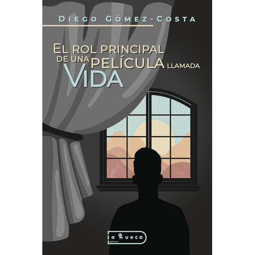 El rol principal de una película llamada VIDA, de Diego Gómez-Costa. Editorial La Rueca, tapa blanda en español, 2023