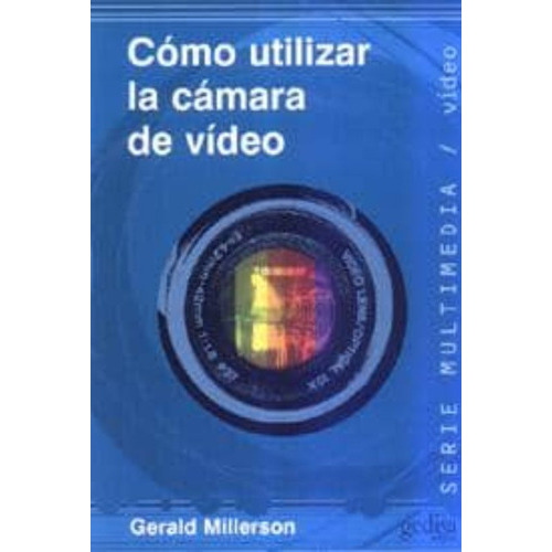 Cómo Utilizar La Cámara De Video, De Millerson, Gerald. Editorial Gedisa En Español