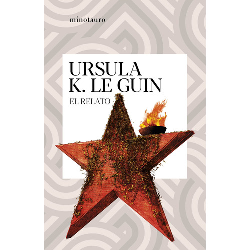 El relato, de Le Guin, Ursula K.. Serie Fuera de colección Editorial Minotauro México, tapa blanda en español, 2021