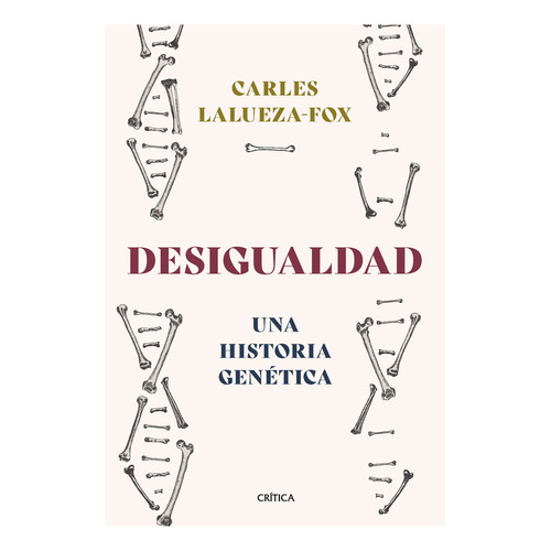 Libro Desigualdad, De Fox Lalueza; Carles. Editorial Crítica, Tapa Dura, Edición 1 En Español, 2023