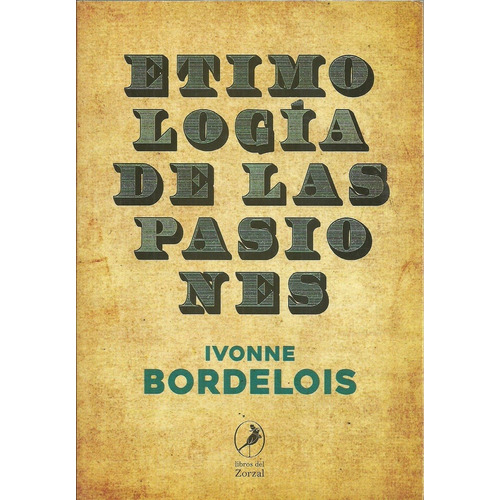 Etimologia De Las Pasiones - Ivonne Bordelois