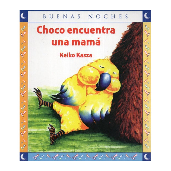 Choco Encuentra Una Mama, De Keiko Kasza. Editorial Norma, Tapa Blanda En Español, 2018