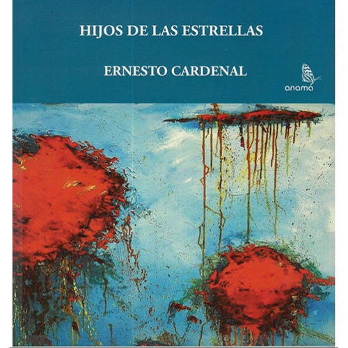 Hijos De Las Estrellas, De Ernesto Cardenal. Editorial Ediciones Centroamericanas, Tapa Blanda En Español