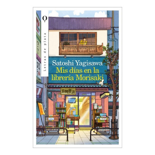 Mis Dias En La Libreria Morisaki, De Satoshi  Yagisawa. Editorial Letras De Plata En Español