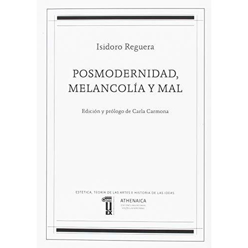 Posmodernidad, Melancolia Y Mal - Reguera Perez, Isidoro
