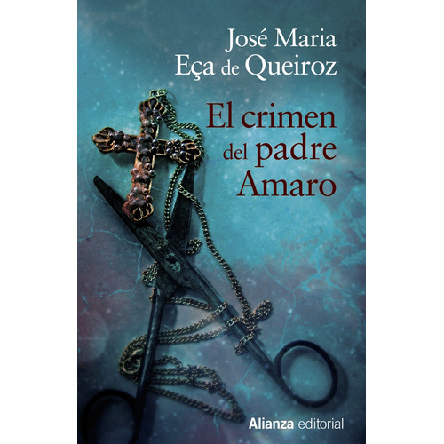 El crimen del padre Amaro, de Eça de Queiroz, José Maria. Editorial Alianza, tapa blanda en español, 2013