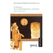 El Estado En El Mediterráneo Antiguo. Egipto, Grecia Y Roma