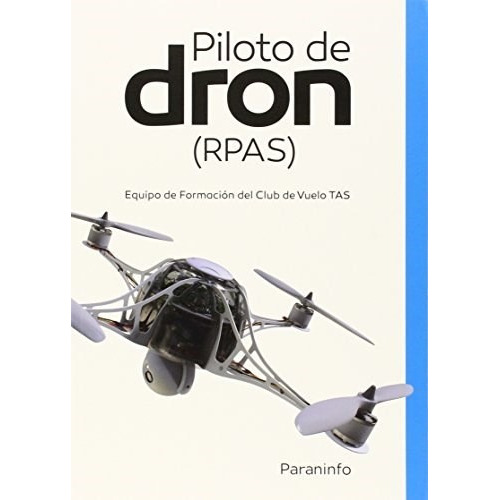 Pilotos de Dron Rpas, de David Virues Ortega. Editorial PARANINFO, tapa blanda, edición 2016 en español