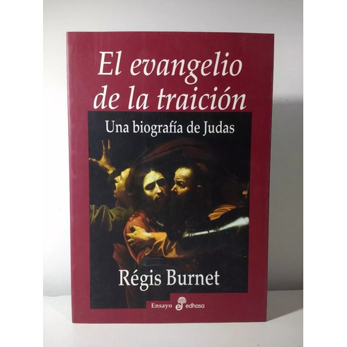 El Evangelio De La Traicion, de Régis Burnet. Editorial Edhasa en español