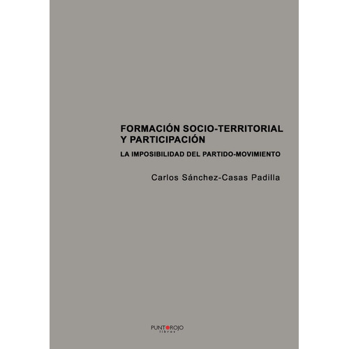 Formación Socio-territorial Y Participación, De Sánchez-casas Padilla , Carlos.., Vol. 1.0. Editorial Punto Rojo Libros S.l., Tapa Blanda, Edición 1.0 En Español, 2032