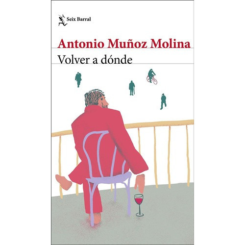Libro Volver A Dónde - Antonio Muñoz Molina