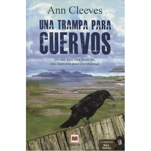 Una Trampa Para Cuervos: Un Caso Para Vera Stanhope, Una Inspectora Poco Convencional, De Cleeves, Ann. Editorial Maeva, Edición 1 En Español