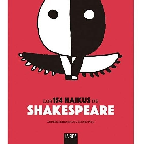 Los 154 Haikus De Shakespeare, De Pico Elenio - Ehrenh., Vol. Abc. Editorial La Fuga Ediciones, Tapa Blanda En Español, 1