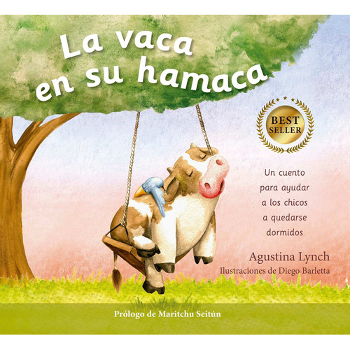 La Vaca en Su Hamaca, de Diego Barletta / Agustina Lynch. Editorial El Ateneo, tapa blanda en español, 2022