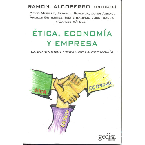 Ética, economía y empresa: La dimensión moral de la economía, de Alcoberro, Ramón. Serie Bip Editorial Gedisa en español, 2007