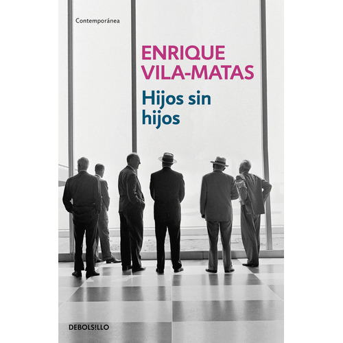 Hijos Sin Hijos, De Vila-matas, Enrique. Editorial Debolsillo, Tapa Blanda En Español