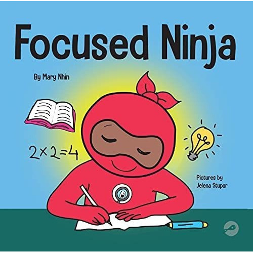 Focused Ninja A Children S Book About Increasing..., De Nhin, Mary. Editorial Grow Grit Press En Inglés