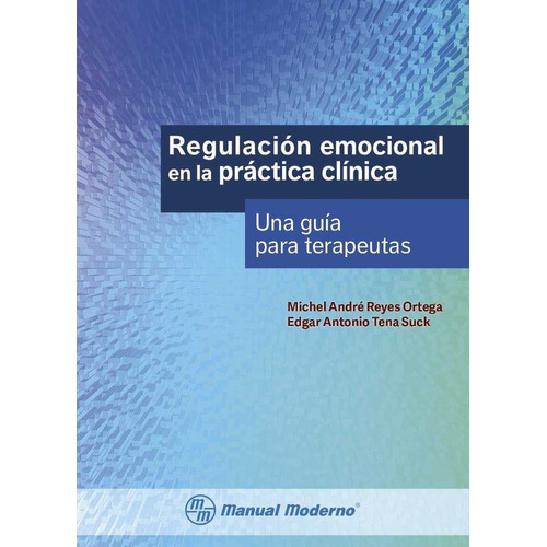 Regulacion Emocional En La Practica Clinica Una Guia Para...