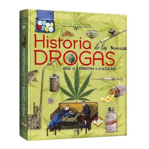 Atlas Ilustrado Historia De Las Drogas