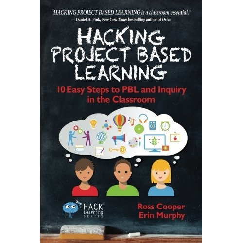 Book : Hacking Project Based Learning: 10 Easy Steps To P...