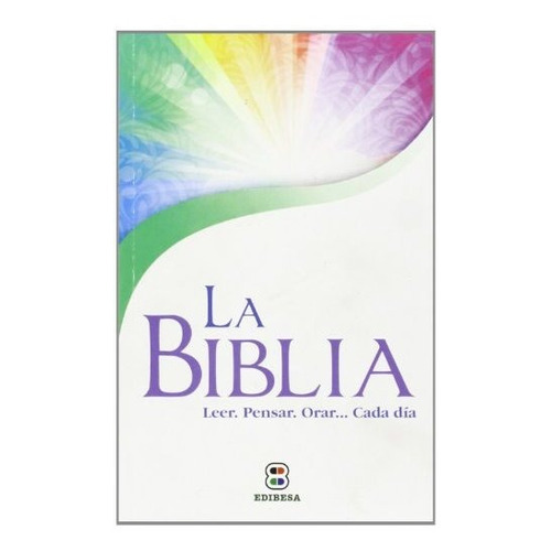 La Biblia   Leer  Orar  Pensar-- Cada Dia, De Sociedad Biblica De España., Vol. N/a. Editorial Edibesa, Tapa Blanda En Español, 2014