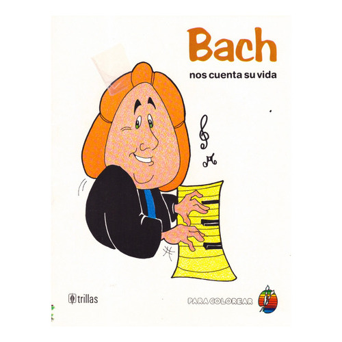 Bach Nos Cuenta Su Vida, De Huacuja Veronica. Editorial Trillas, Tapa Blanda En Español, 1985