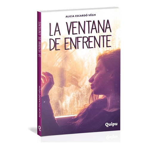Ventana De Enfrente, La, de Alicia Escardo Vegh. Editorial Quipu, tapa blanda, edición 1 en español, 2017