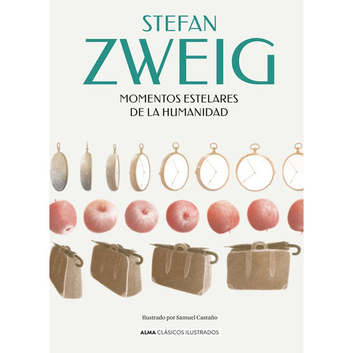 Momentos estelares de la humanidad, de Stefan Zweig. Editorial Alma, tapa blanda, edición 1 en español