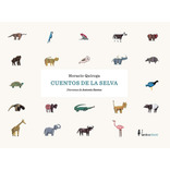 Cuentos De La Selva - Horacio Quiroga