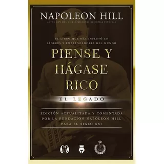 Piense Y Hágase Rico, El Legado, De Napoleon Hill. Editorial Del Fondo, Tapa Blanda, Edición 1 En Español, 2022
