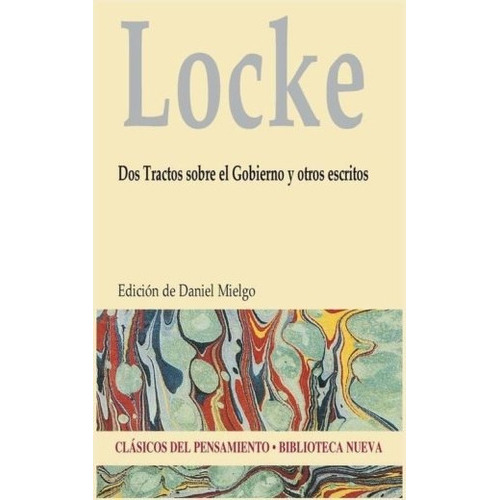 Dos Tractos Sobre El Gobierno Y Otros Escritos, De Locke, John. Editorial Biblioteca Nueva, Tapa Blanda En Español, 2015