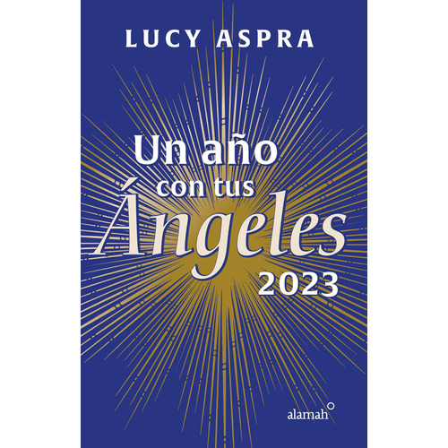 Un año con tus ángeles 2023, de Aspra, Lucy. Serie Espiritualidad Editorial Alamah, tapa blanda en español, 2022