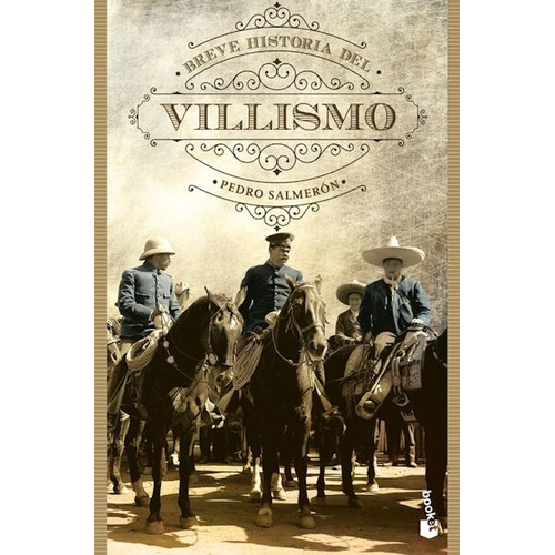 Breve Historia Del Villismo, De Salmerón, Pedro. Editorial Booket Paidos, Tapa Blanda En Español, 2023
