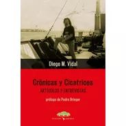 Cronicas Y Cicatrices - Diego Vidal - Nuestra America