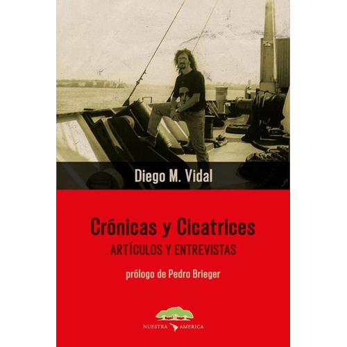 Cronicas Y Cicatrices - Diego Vidal - Nuestra America